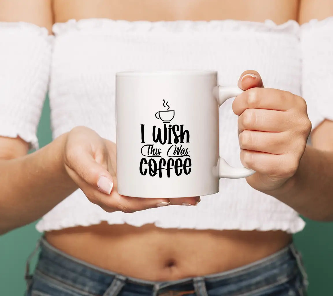 I Wish This Was Coffee SVG - Funny Coffee Cup Design SVG