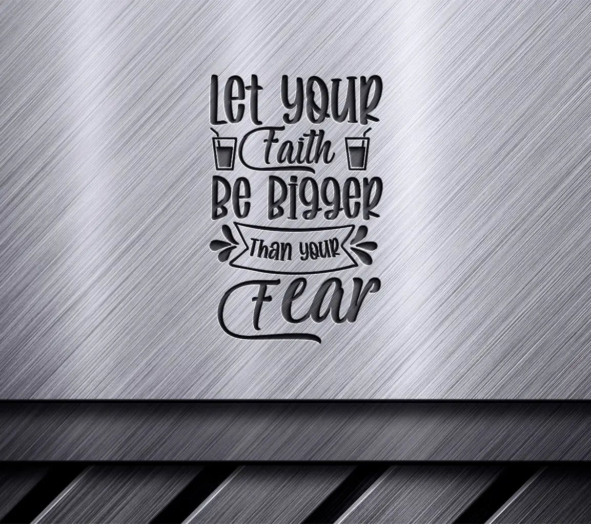 Let Your Faith Be Bigger Than Your Fear SVG Water Tracker SVG