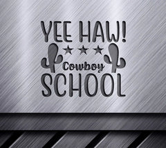 Yee Haw Cowboy School SVG -  Western Design SVG