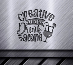 Creative Minds Drink Alone SVG - Wine Bag Design SVG