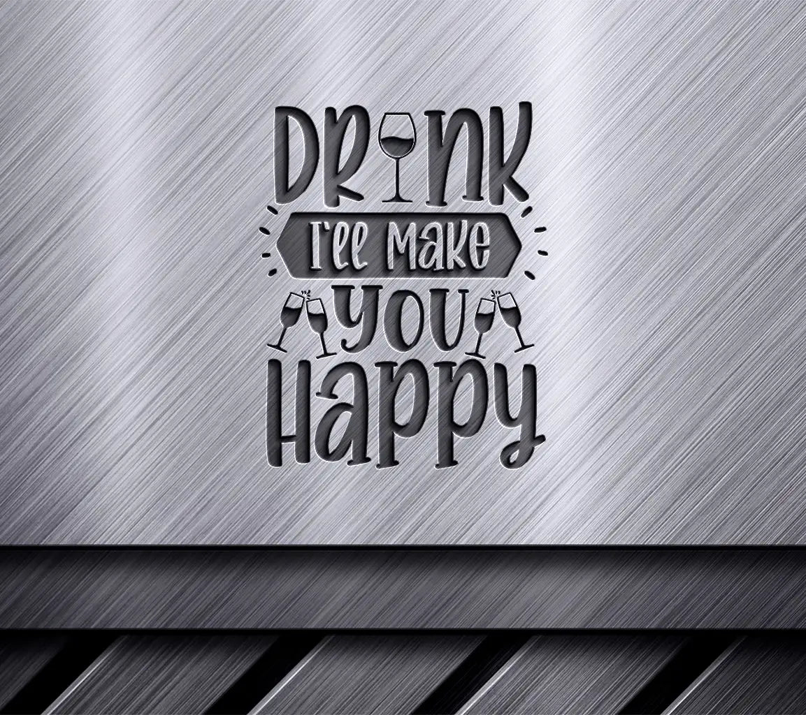 Drink Up, Ill Make You Happy Wine Glass SVG Design -  Poster SVG