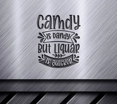 Candy Is Dandy But Liquor Is Quicker SVG Design SVG