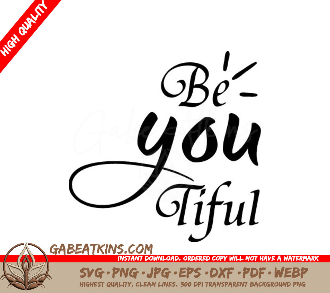 Be You Tiful  SVG Design - Inspirational Quote SVG