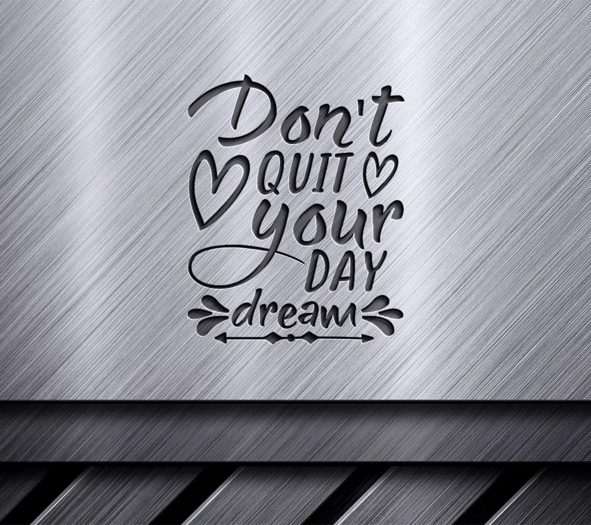 Dont Quit Your Daydream  SVG Poster SVG