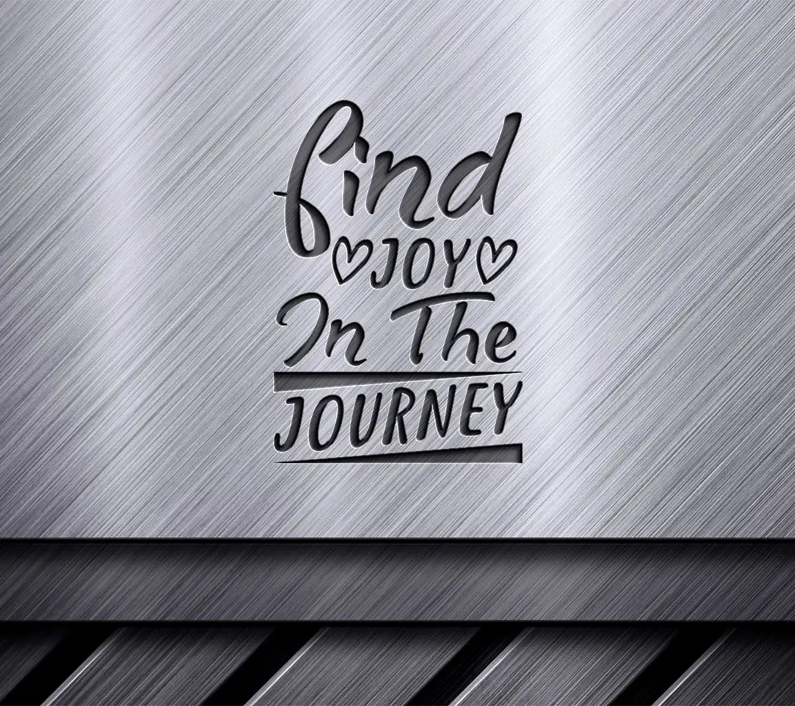 Find Joy In The Journey -  SVG Design SVG