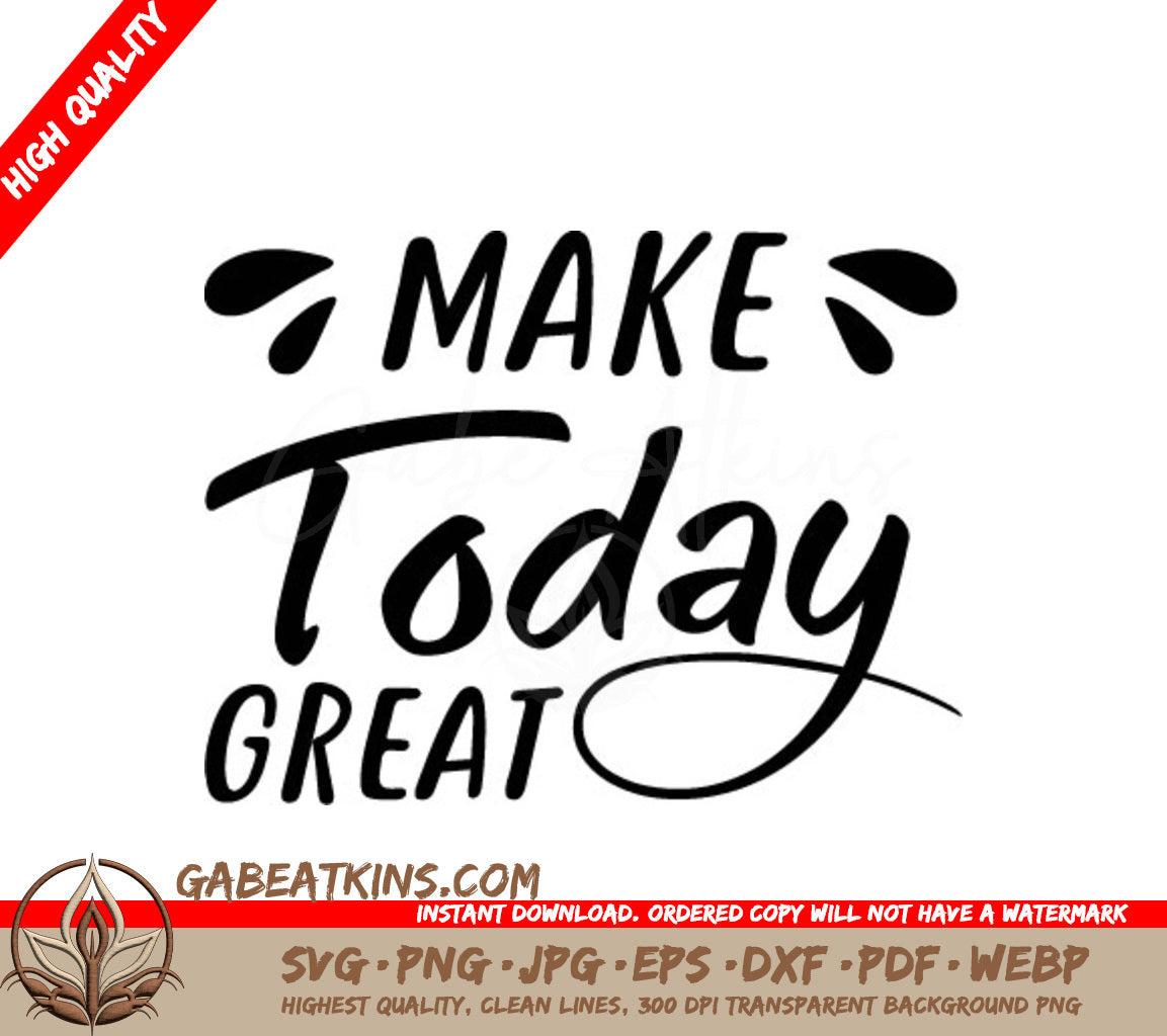 Make Today Great  SVG Sign SVG