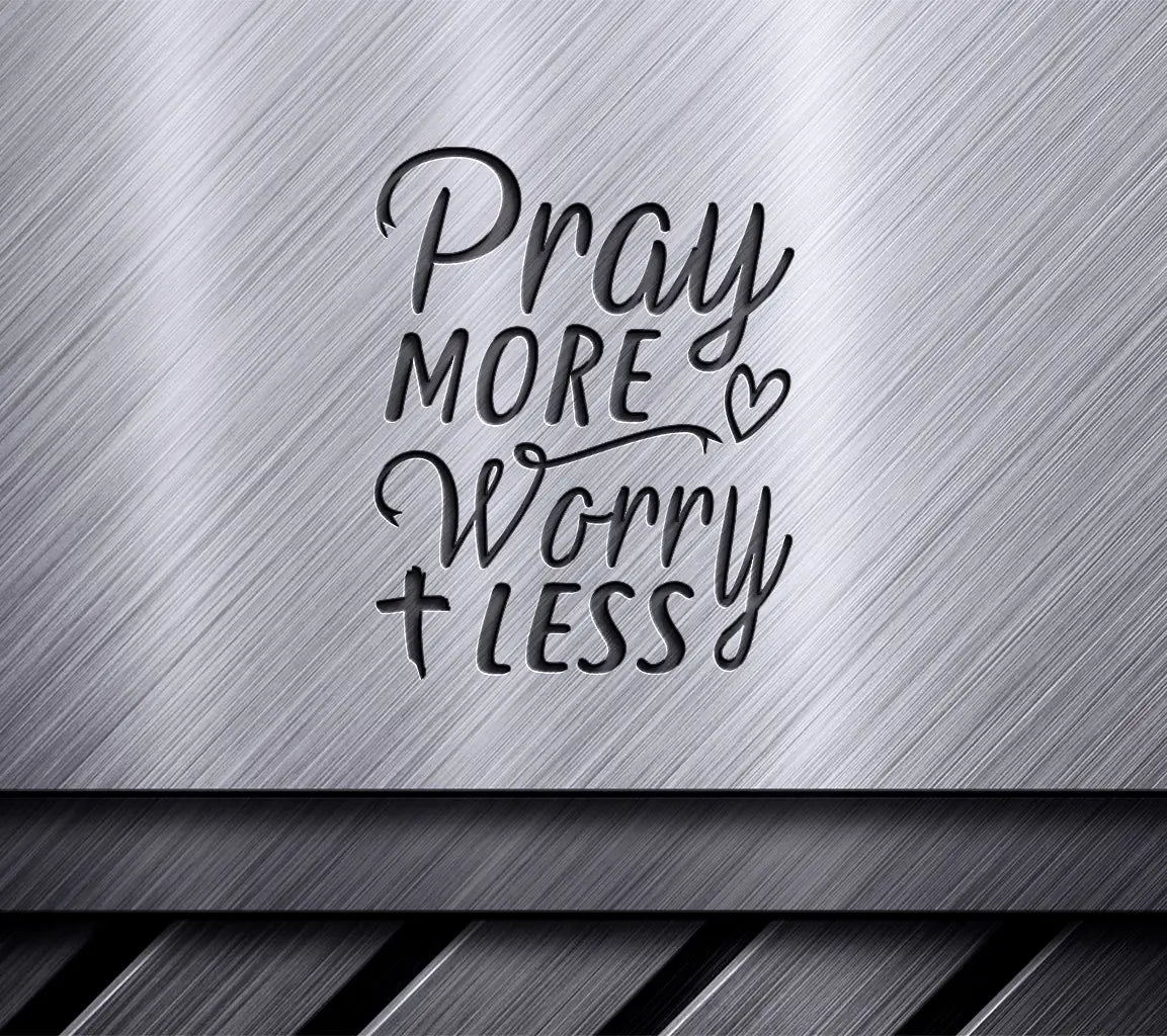 Pray More Worry Less SVG Design - Heart & Cross SVG