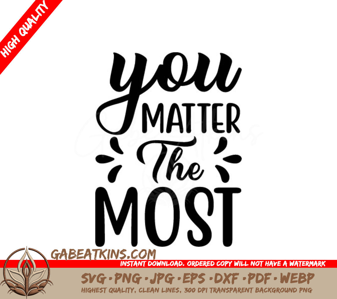 You Matter The Most  SVG Design SVG