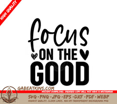 Focus On The Good SVG - Inspirational Quote with Heart Design SVG