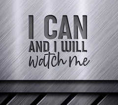 I Can And I Will Watch Me  Inspirational SVG SVG