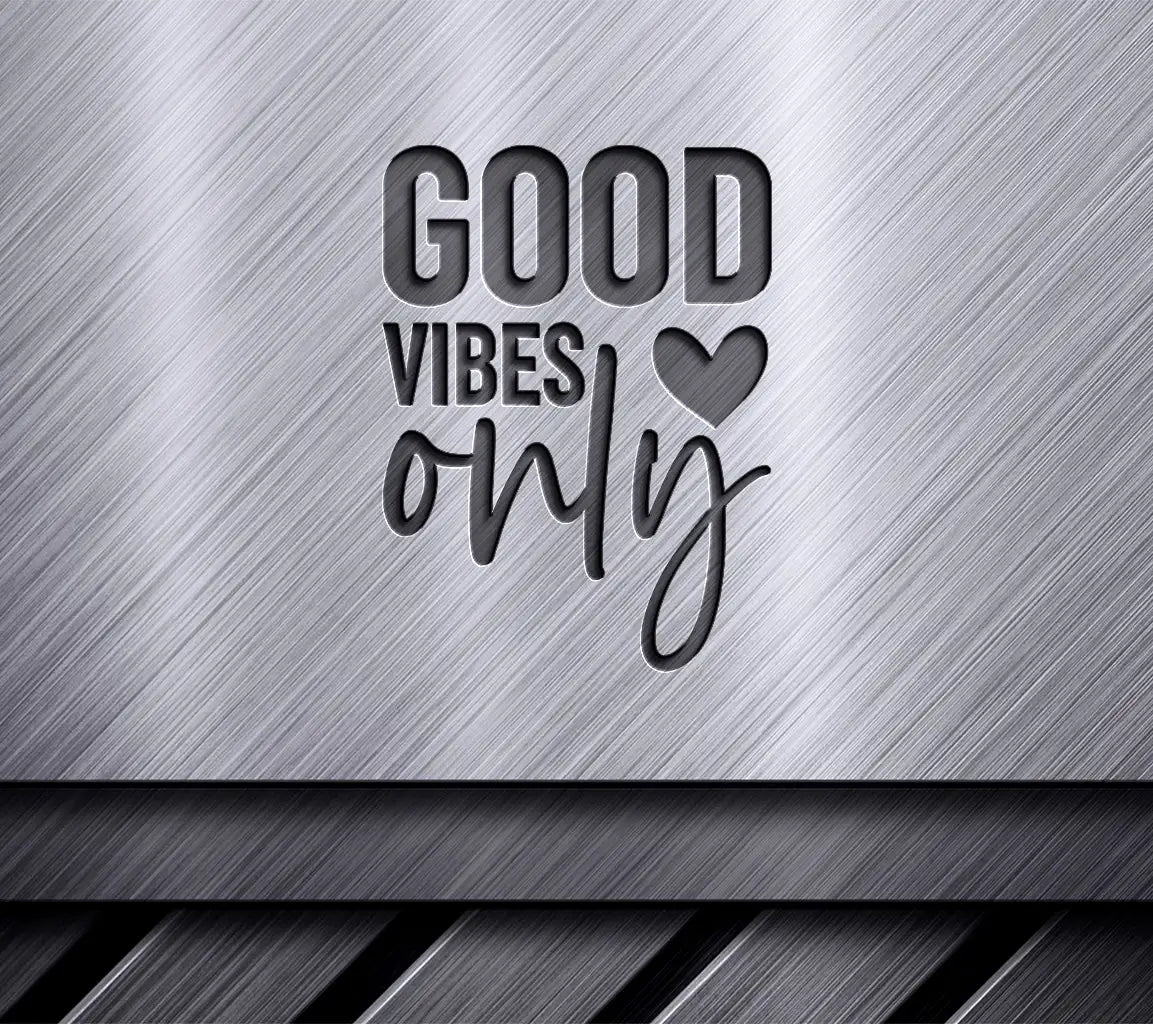 Good Vibes Only SVG - Inspirational Heart Design SVG