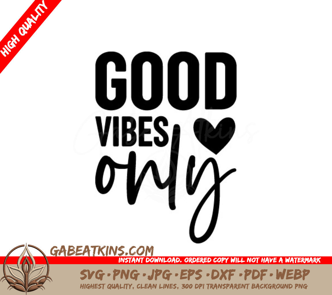 Good Vibes Only SVG - Inspirational Heart Design SVG