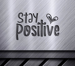 Stay Positive Heart SVG -  Inspirational Design SVG