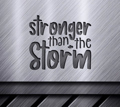 Stronger Than The Storm -  Inspirational SVG SVG