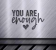 You Are Enough SVG with Heart - Inspirational Quote Design SVG