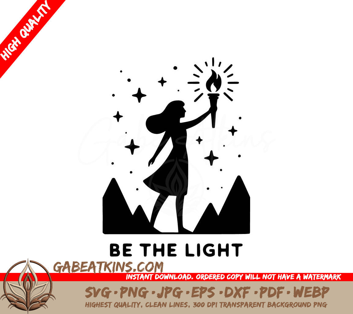 A Silhouette Of A Woman Holding A Torch With The Words Be The Light Below Her SVG - Inspiring Light SVG