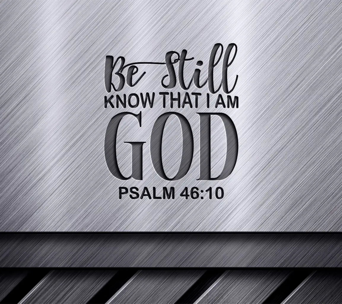 Be Still and Know That I Am God SVG - Christian T-Shirt Design SVG