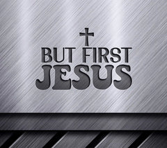 But First Jesus  SVG Design with Cross - Christian T-Shirt Design SVG