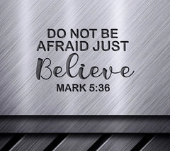 Do Not Be Afraid Just Believe  SVG Design for Jesus T-Shirts SVG