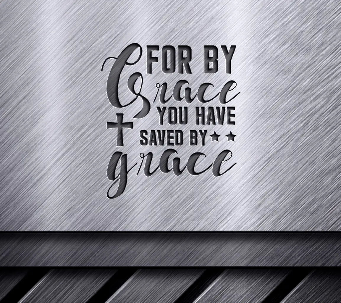 By Grace You Have Been Saved SVG - Jesus T-Shirt Design SVG