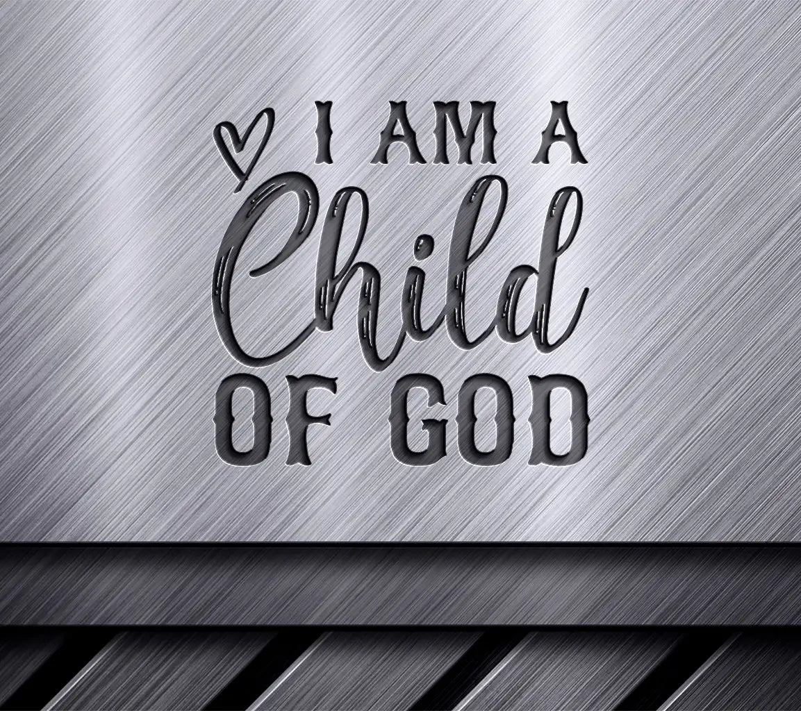 I Am a Child of God SVG - Christian T-Shirt Design SVG