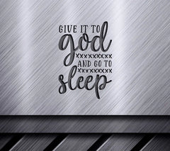 Give It To God & Go To Sleep SVG - Jesus Design SVG