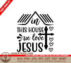 In This House We Love Jesus SVG Design SVG