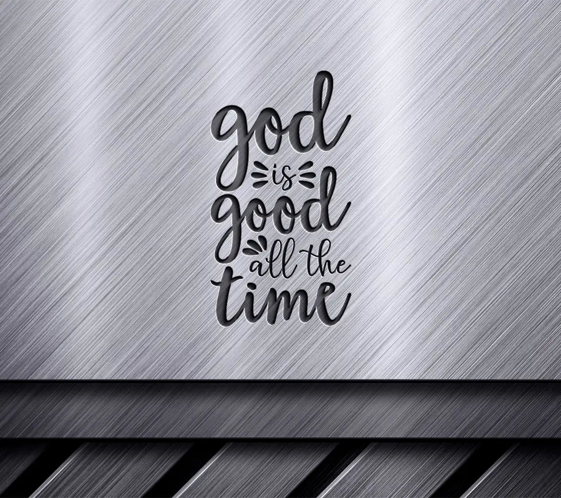 God Is Good All The Time SVG Design - Christian Quote Poster SVG