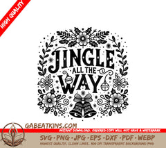 A Black And White Christmas Poster That Says Jingle All The Way SVG - Jingle Snowflakes SVG