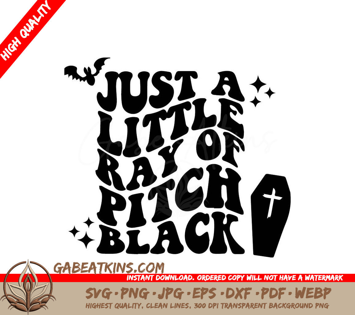 A Black And White Poster That Says Just A Little Ray Of Pitch Black SVG - Just a Little Ray of Pitch Black SVG SVG