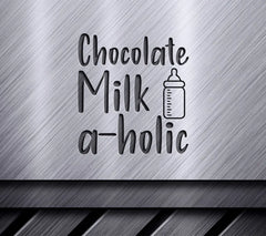 Chocolate Milk A-holic Baby Bottle SVG Cut File SVG