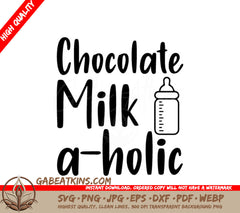 Chocolate Milk A-holic Baby Bottle SVG Cut File SVG