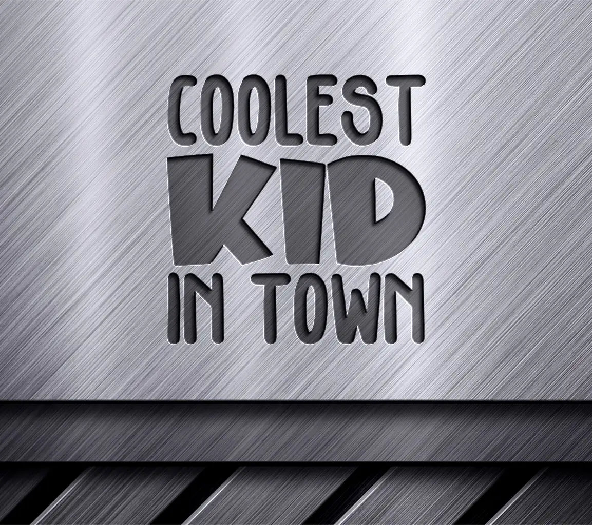 Coolest Kid In Town  SVG Design SVG