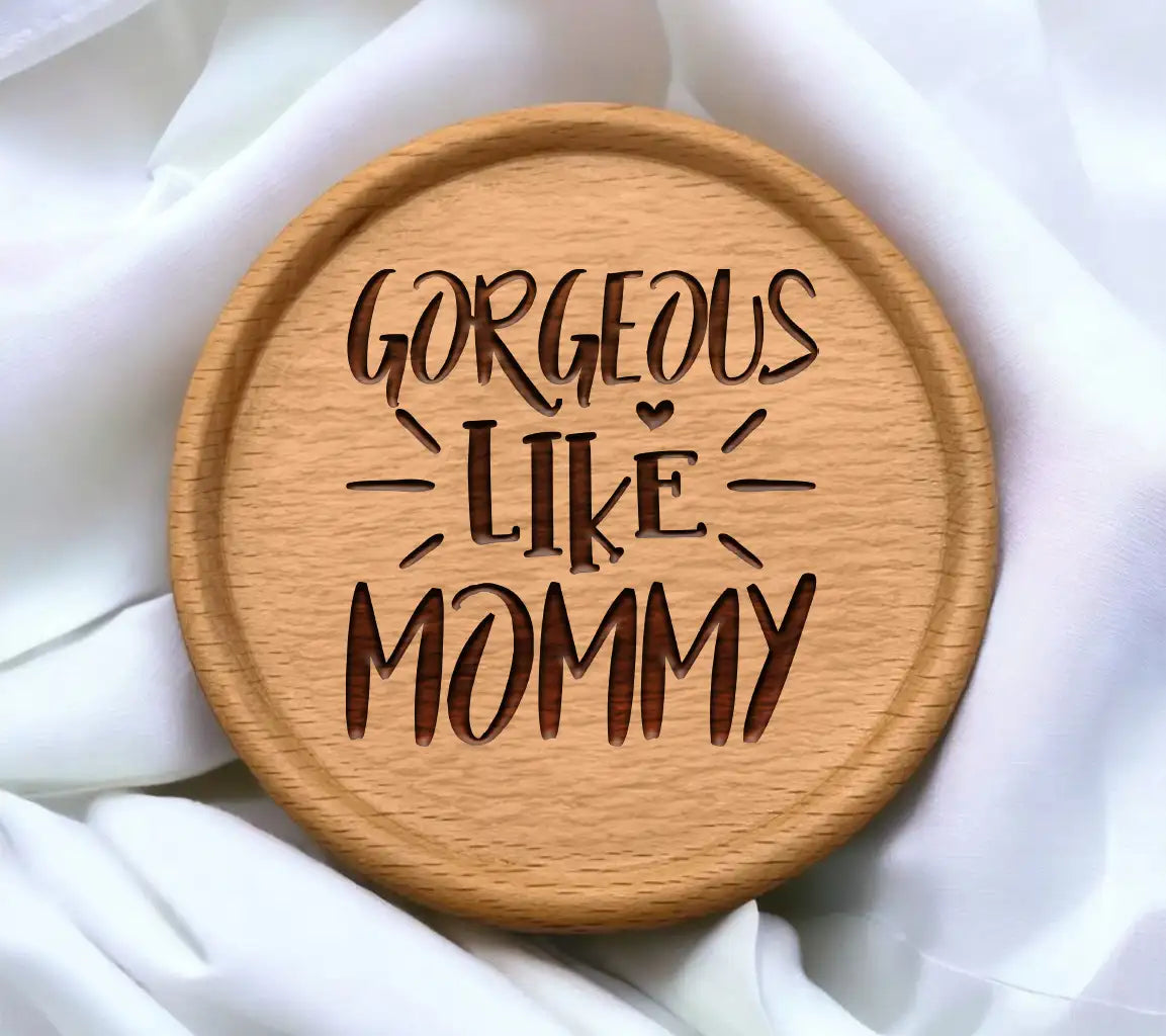 Gorgeous Like Mommy SVG -  Sign for Kids SVG