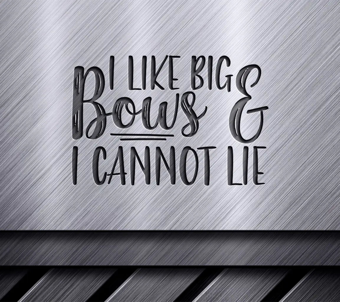 I Like Big Bows & I Cannot Lie SVG - Kids Design SVG