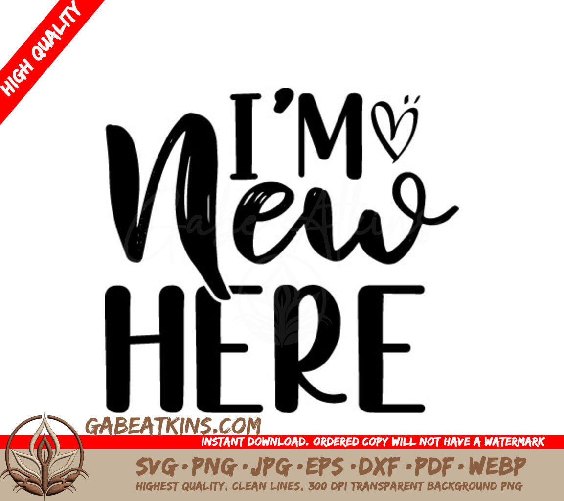 Im New Here SVG Cut File -  Design SVG