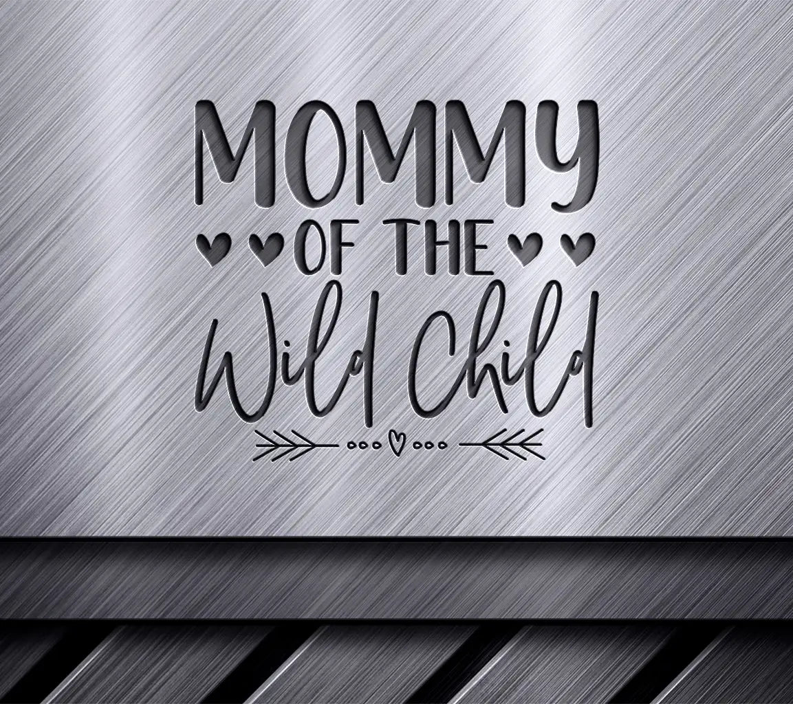 Mommy of the Wild Child SVG -  Design SVG