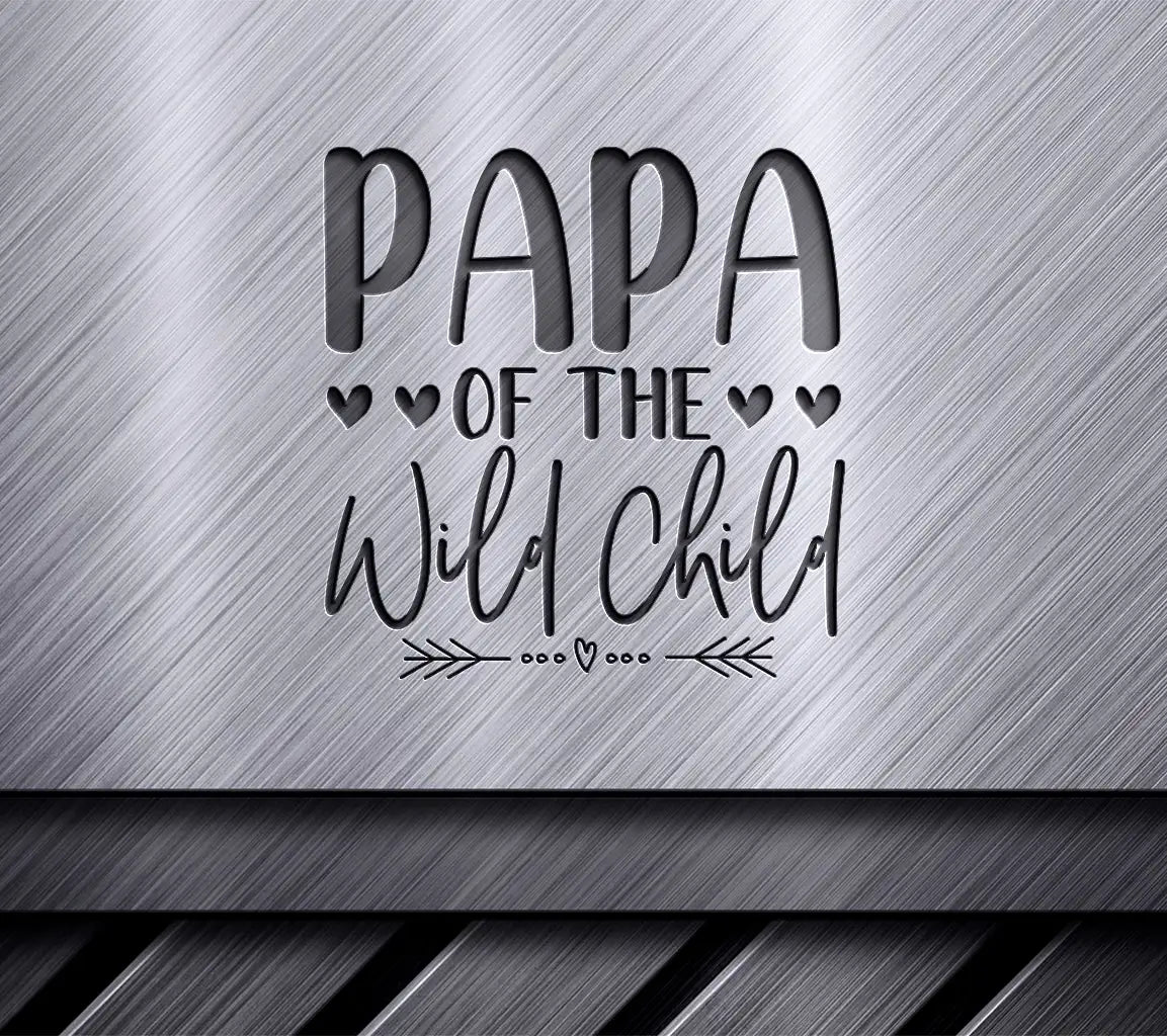 Papa of the Wild Child SVG -  Design SVG