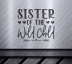 Sister of the Wild Child SVG -  T-Shirt Design SVG