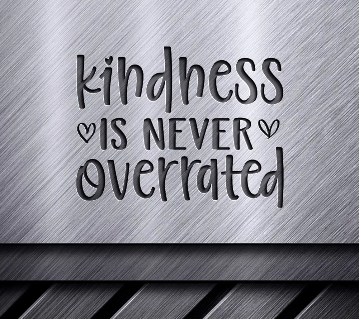 Kindness Is Never Overrated SVG -  Design SVG