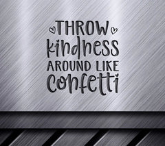 Throw Kindness Around Like Confetti SVG Cut File SVG