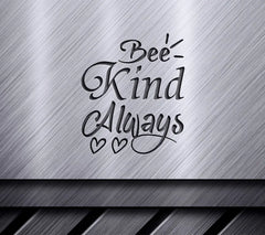 Bee Kind Always  SVG with Hearts - Kindness Quote SVG