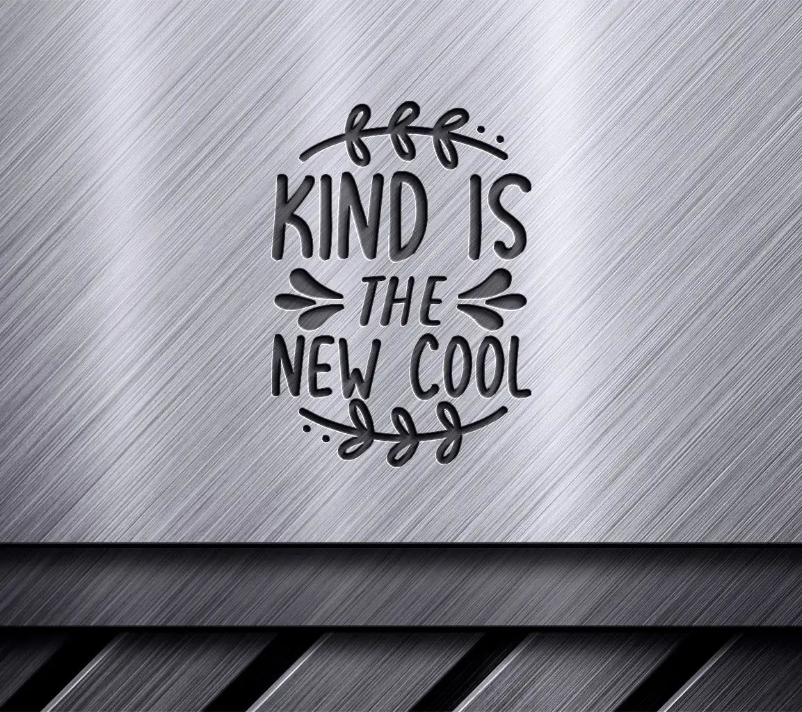 Kind is the New Cool -  Quote SVG SVG