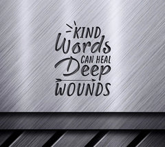 Kindness SVG - Kind Words Can Heal Deep Wounds Design SVG