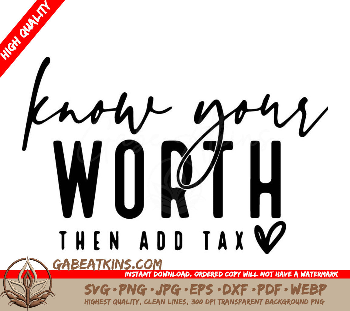 A Sign That Says Know Your Worth Then Add Tax SVG - Know Your Worth Then Add Tax SVG SVG