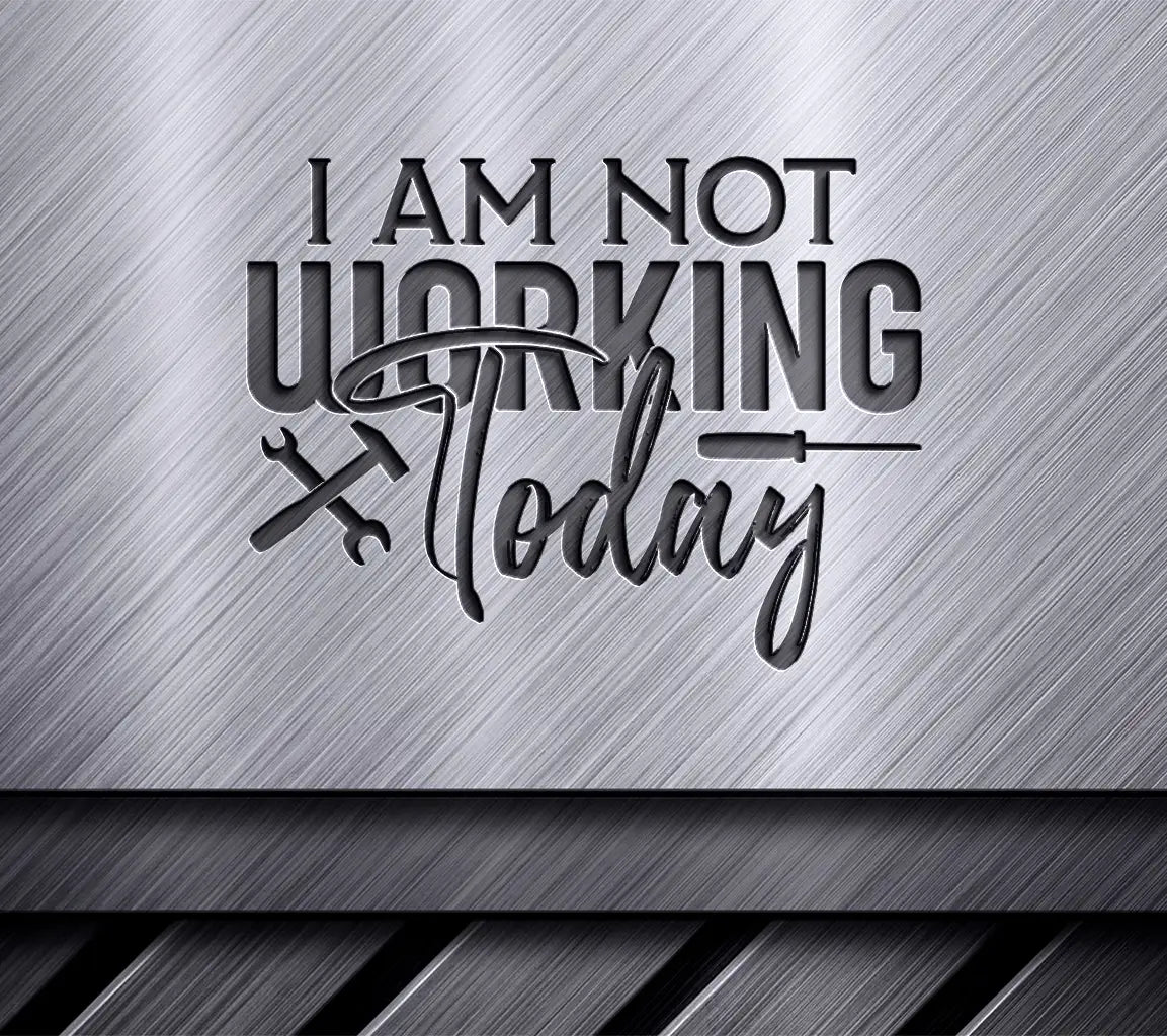 Labor Day I Am Not Working Today SVG Sign SVG