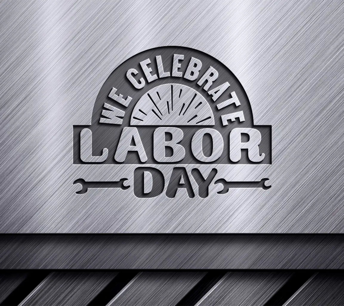  We Celebrate Labor Day SVG Design SVG