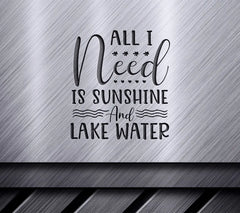 Lake Life SVG - All I Need is Sunshine and Lake Water SVG