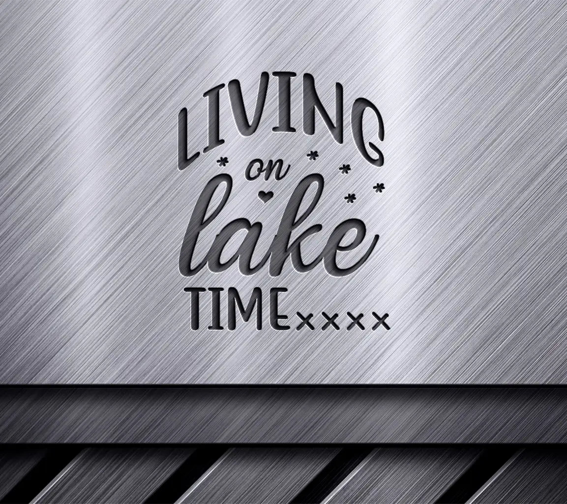 Lake Life SVG - Living On Lake Time  Sign SVG