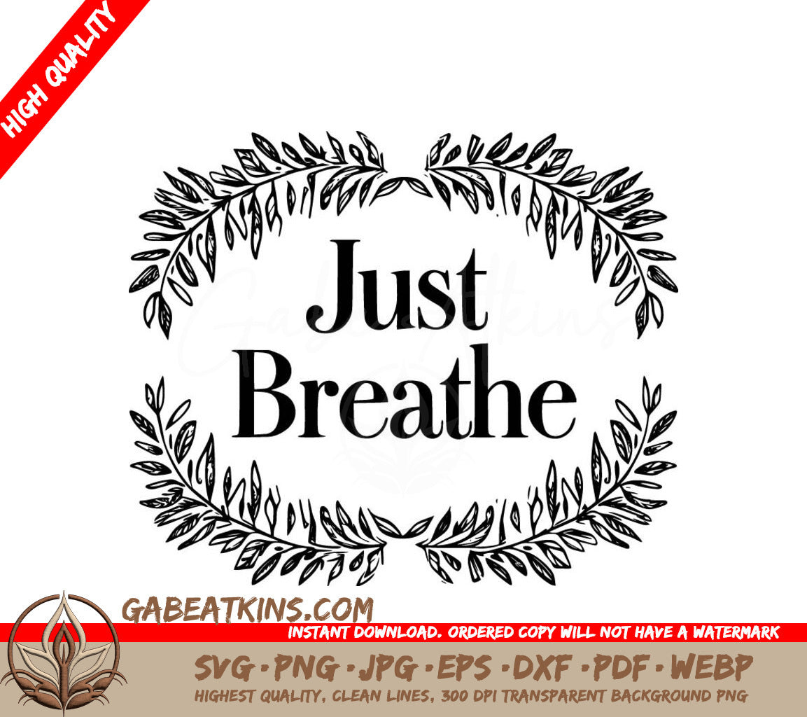 A Black And White Sign That Says Just Breathe SVG - Leafy Reminder SVG